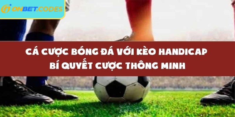 Hiểu đúng cơ chế, đọc bảng tỷ lệ chính xác giúp tối ưu lợi nhuận