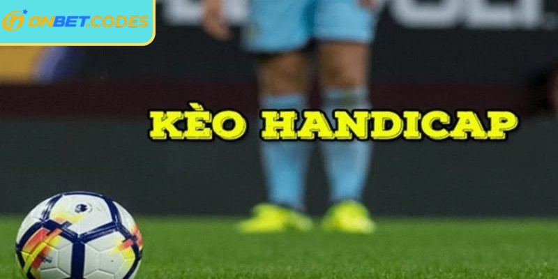 Ưu - nhược điểm của kèo Handicap Onbet