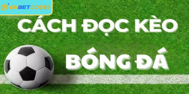 Cách đọc kèo nhà cái Onbet