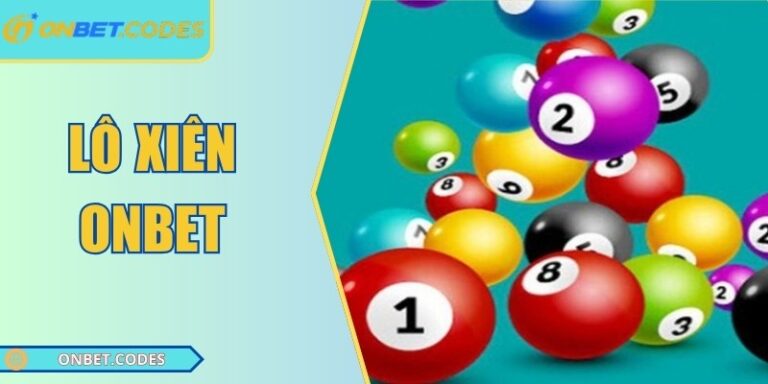 Lô Xiên Onbet: Bí Quyết Thắng Cao Và Tối Ưu Lợi Nhuận 9 Lô xiên Onbet