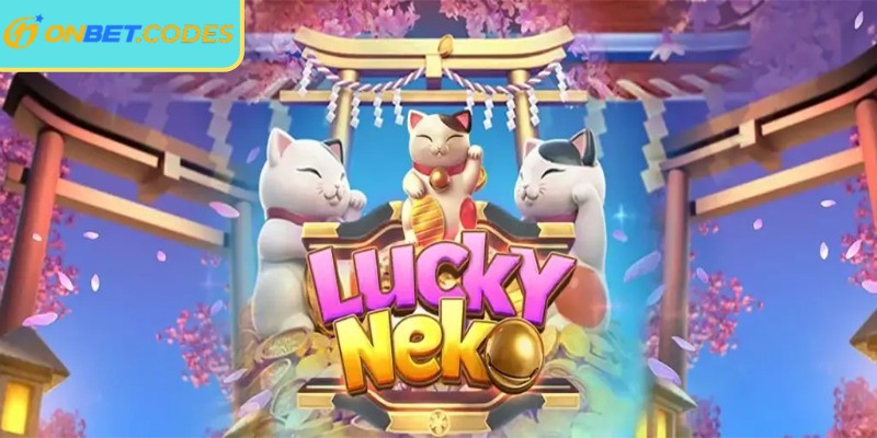 Lucky Neko Onbet – Slot Game Mèo Thần Tài May Mắn Hấp Dẫn 2 Những tính năng đặc biệt vô cùng hấp dẫn
